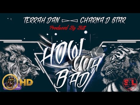 Terrah Dan & Charma D - How Yuh Bad - April 2016