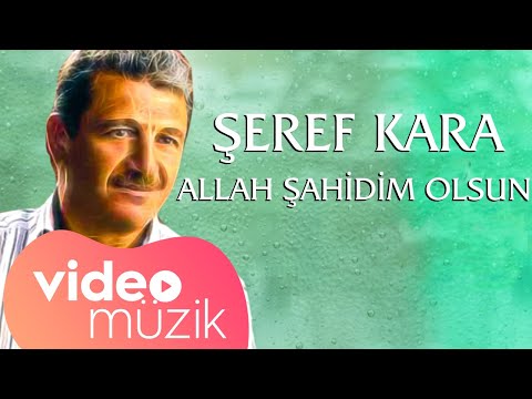 Şeref Kara - Allah Şahidim Olsun
