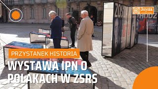 Wystawa IPN o Polakach w ZSRS | PRZYSTANEK HISTORIA