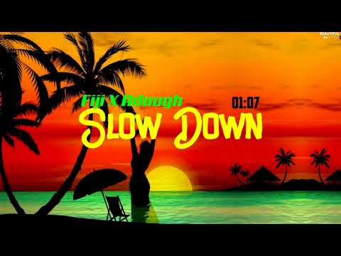 Slow Down (feat Fiji)-A Dough