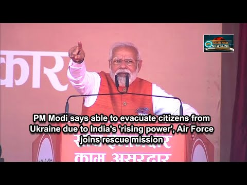 Able to evacuate Indian Nationals from Ukraine due to rising power, IAF joins mission PM Modi