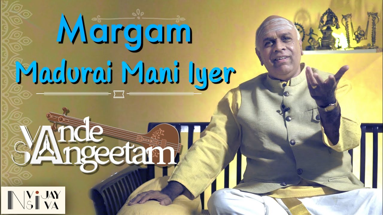 Vande Sangeetam EP18 :Margam - Madurai Mani Iyer