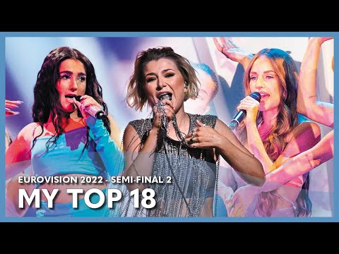 Eurovision 2022: Semi-Final 2 - My Top 18