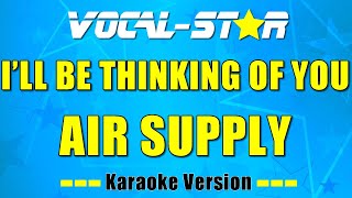 Air Supply - I`ll Be Thinking Of You (Karaoke Version) with Lyrics HD Vocal-Star Karaoke