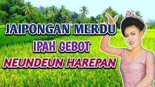 Download lagu Jaipongan Paling Enak Didengar | Neundeun Harepan - Ipah Gebot | Jaipongan Lawas Populer mp3