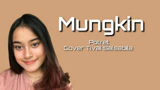Download lagu Potret - Mungkin (Lirik) | Tival Salsabila mp3 Download lagu Potret - Mungkin (Lirik) | Tival Salsabila mp3