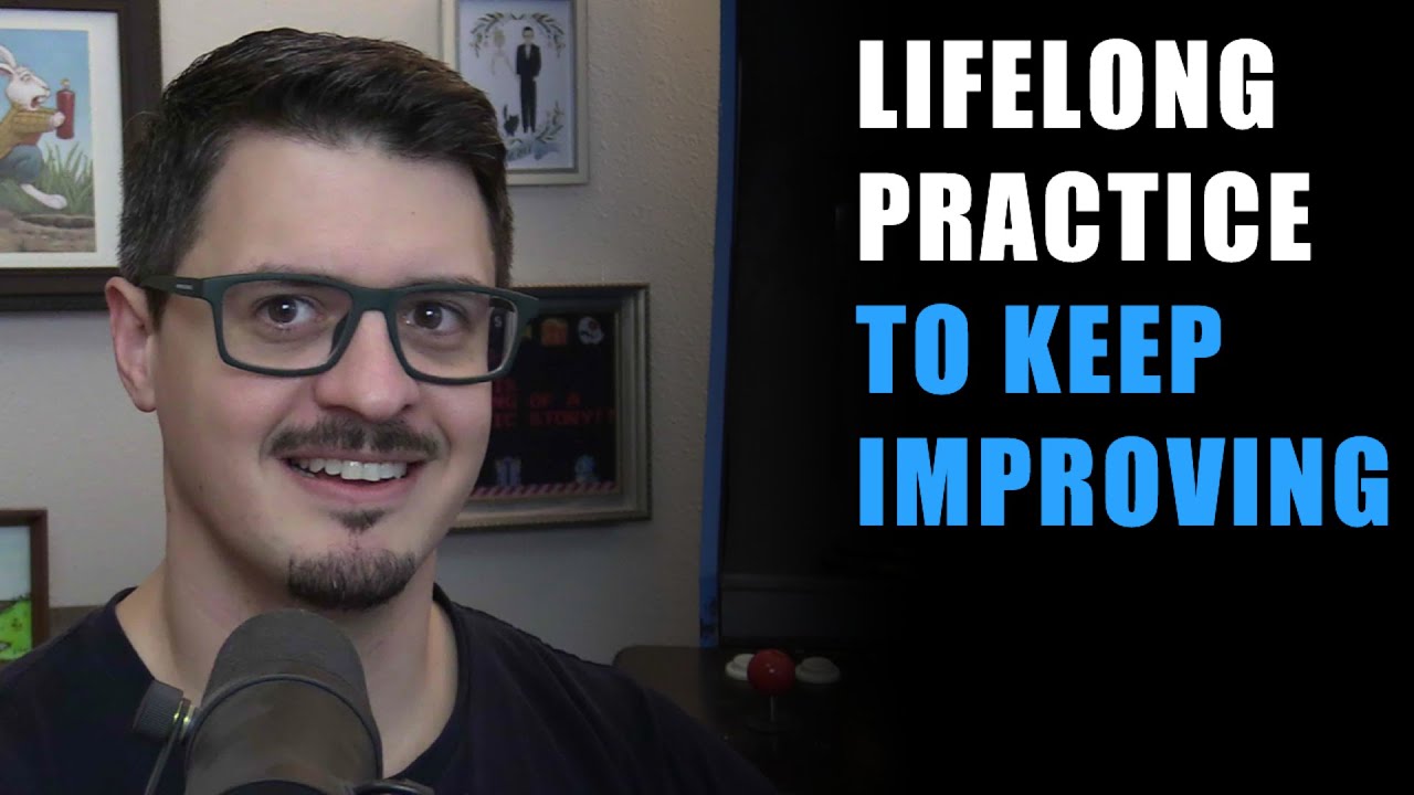 Lifelong Practice to Keep Improving