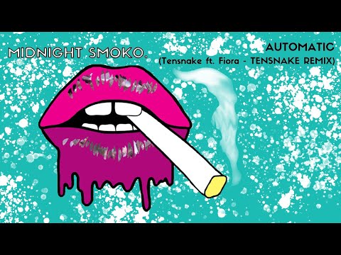 Automatic (Tensnake Remix) - Tensnake ft. Fiora
