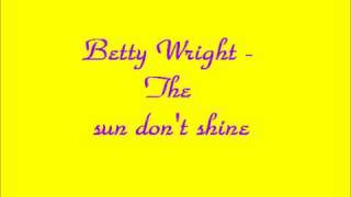Betty Wright - The sun don't shine