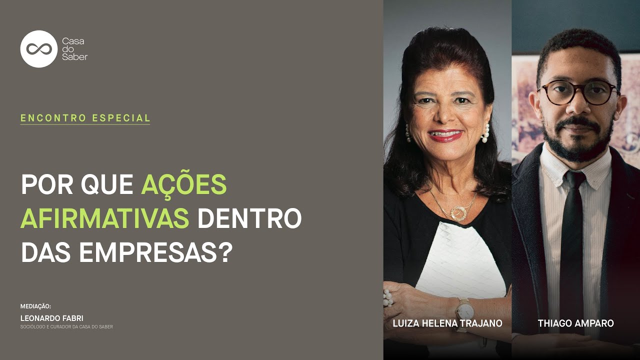 Por que ações afirmativas dentro das empresas? | Luiza Helena Trajano e Thiago Amparo