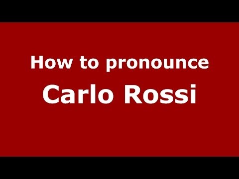 How to pronounce Carlo Rossi (Italian/Italy) - PronounceNames.com