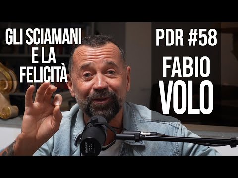 PDR #58 FABIO VOLO: "I libri, la radio, gli sciamani: la ricerca della felicità"