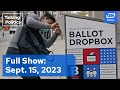 Talking Politics Full Episode September 15 2023