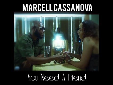 Marcell Cassanova - You Need a Friend (Official Video)