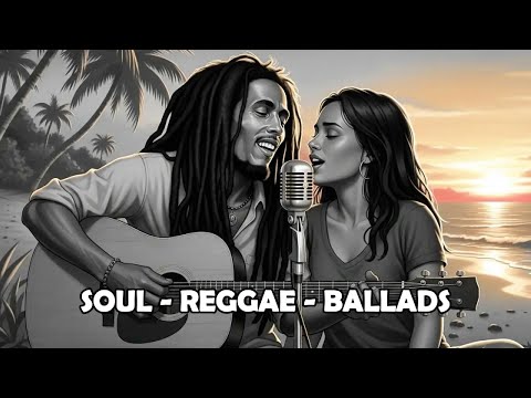 SOUL REGGAE BALLADS | Love, Moonlight & Reggae Vibes for the Heart