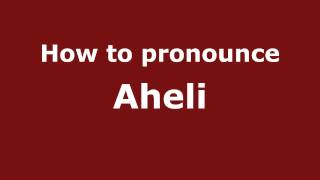 How to pronounce Aheli