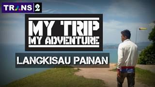 preview picture of video 'LANGKISAU PAINAN || MY TRIP MY ADVENTURE'
