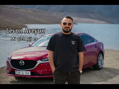 Levon Aveyan - Mi qich gij es