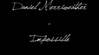 Daniel Merriweather - Impossible