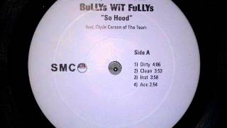 Bullys Wit Fullys ft Clyde Carson • So Hood [MMVI]