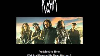 Korn - Punishment Time (Original Remixed By Dean Birchum) (2014)