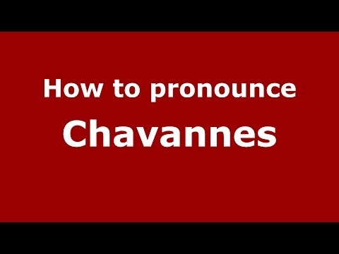How to pronounce Chavannes
