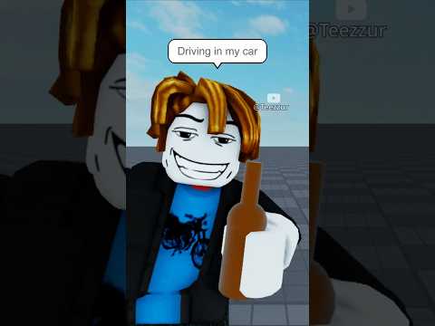 Driving in my car, right after a beer 🍻 #roblox #memes #robloxmemes #shorts