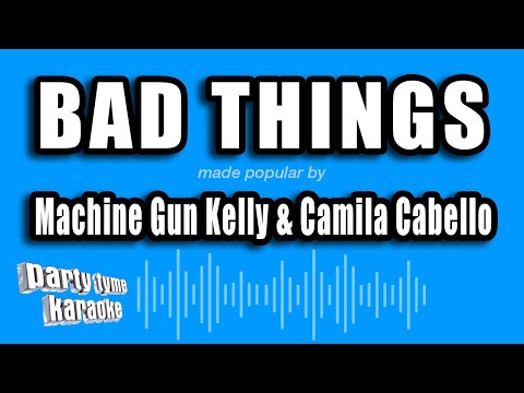 Machine Gun Kelly & Camila Cabello - Bad Things (Karaoke Version)