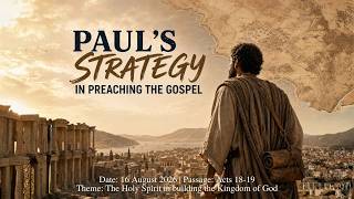 16/8/2026 Paul’s strategy in preaching the gospel