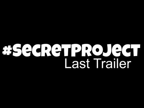 #SECRETPROJECT - Last Trailer