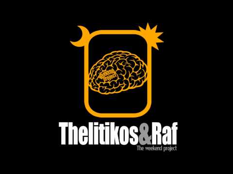 Thelitikos&Raf - Makeleio [The weekend project]