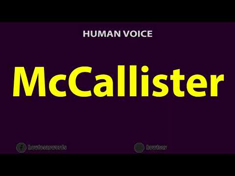 How to Pronounce McCallister