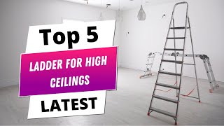 ✅ Top 5 Best ladder For High Ceilings | Best ladder For High Ceilings
