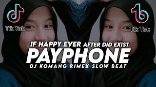 Download lagu Dj If Happy Ever After Did Exist (Payphone) Slow Beat Viral Tiktok Terbaru 2021 Dj Komang Rimex mp3