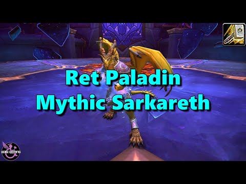 Mythic Sarkareth -- HOF pre-nerf -- Ret Pally POV