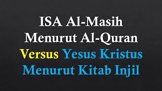 Download lagu ISA Al-Masih Menurut Al-Quran Versus Yesus Kristus Menurut Kitab Injil mp3