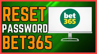 How To Reset Bet365 Password - (2024 Guide)
