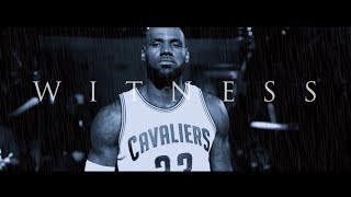 LeBron James (2017 NBA Finals Mix) &quot;We&#39;ll be Back&quot;