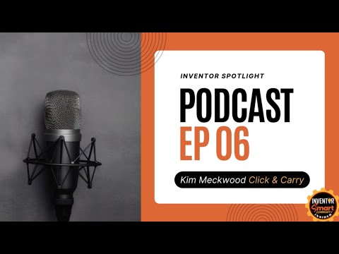 Inventor Spotlight Ep 6: Kim Meckwood’s Click and Carry – From Idea to Reality