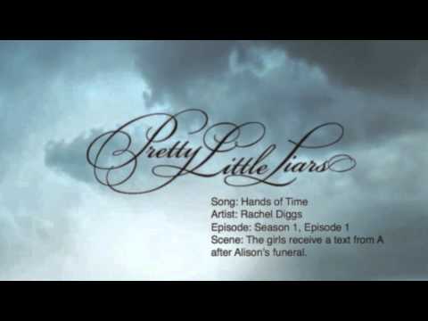 Pretty Little Liars Music: Season 1, Episode 1: Hands of Time by Rachel Diggs