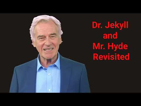 Dr. Jekyll and Mr. Hyde Revisited