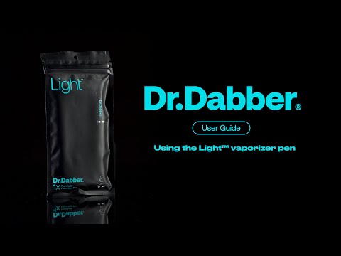 Using the Light™ Vaporizer Pen - Dr.Dabber® User Guide