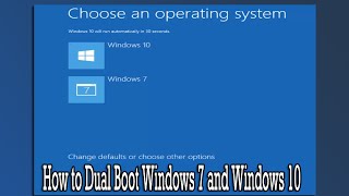 How to Dual Boot Windows 7 and Windows 10