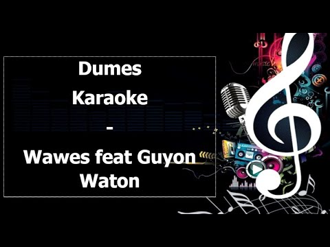 Dumes Karaoke Wawes feat Guyon Waton