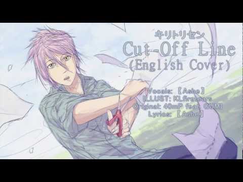 [Vocaloid] 『Cut-Off Line』 【Ashe】 - English