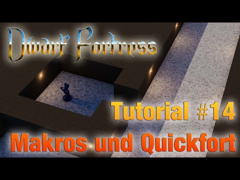 Dwarf Fortress Tutorial #14 - Makros und Quickfort [Deutsch]