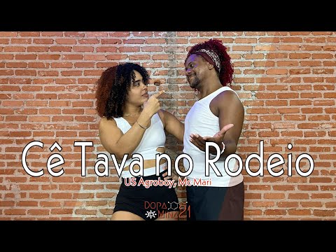 Cê Tava no Rodeio - US Agroboy, Mc Mari - DopaMina 21 - Coreografia