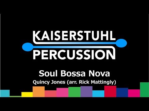 Kaiserstuhl Percussion – Soul Bossa Nova – Quincy Jones (arr. Rick Mattingly)