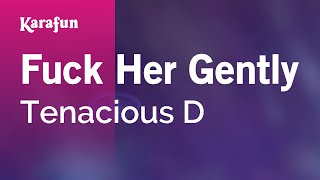 Fuck Her Gently - Tenacious D | Karaoke Version | KaraFun