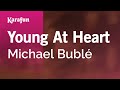 Young at Heart - Michael Bublé | Karaoke Version | KaraFun